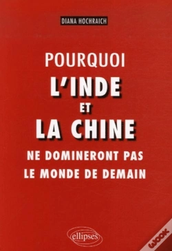 Capa do artigo Pourquoi L'Inde Et La Chine Ne Domineront Pas Le Monde De Demain