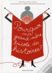 Pourquoi Ma Grand-Mere Tricote Des Histoires