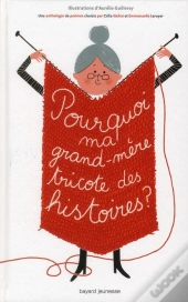Pourquoi Ma Grand-Mere Tricote Des Histoires