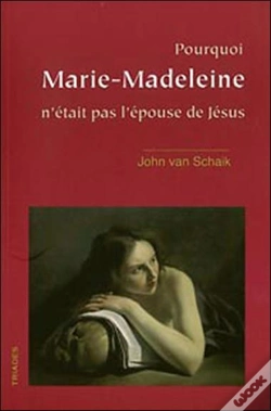 Capa do artigo Pourquoi Marie-Madeleine N'Était Pas L'Épouse De Jésus