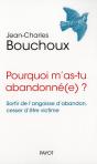 Pourquoi M'As-Tu Abandonne(E) ?. Sortir De L'Angoisse D'Abandon - Preview