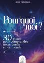 Pourquoi Moi ? 30 Pistes Pour Comprendre Notre Destin - Preview
