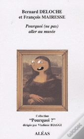 Pourquoi (Ne Pas) Aller Au Musée