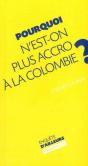 Pourquoi N'Est-On Plus Accro À La Colombie ? - Preview