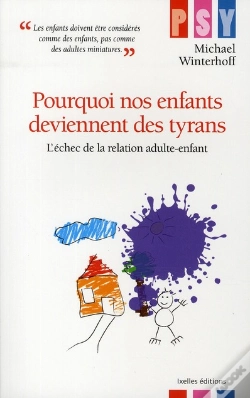 Capa do artigo Pourquoi Nos Enfants Deviennent Des Tyrans ; L'Échec De La Relation Adulte-Enfant
