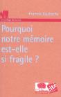Pourquoi Notre Memoire Est-Elle Si Fragile ? - Preview