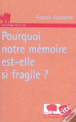 Capa do artigo Pourquoi Notre Memoire Est-Elle Si Fragile ?