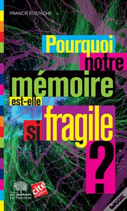 Capa do artigo Pourquoi Notre Mémoire Est-Elle Si Fragile ?