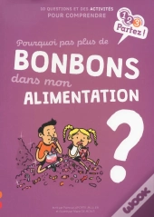 Pourquoi Pas Plus De Bonbons Dans Mon Alimentation ?