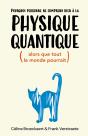 Pourquoi Personne Ne Comprend Rien À La Physique Quantique (Alors Que Tout Le Monde Pourrait) - Preview