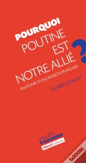 Capa do artigo Pourquoi Poutine Est Notre Allie ?