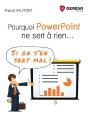 Pourquoi Powerpoint Ne Sert À Rien ; Si On S'En Sert Mal ! - Preview
