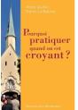 Pourquoi Pratiquer Quand On Est Croyant ? - Preview