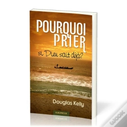 Capa do artigo Pourquoi Prier Si Dieu Sait Deja ?