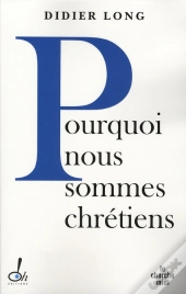 Pourquoi Sommes-Nous Chretiens ?