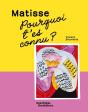 Pourquoi T'Es Connu ? Matisse - Preview