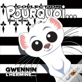 Pourquoi... Tome 13 : Gwennyn, L'Hermine