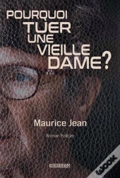 Pourquoi Tuer Une Vieille Dame ?