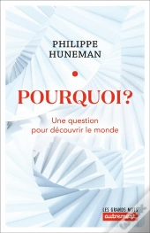 Pourquoi ? Une Question Pour Découvrir Le Monde