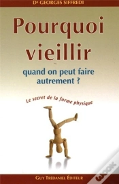 Capa do artigo Pourquoi Veillir Quand On Peut Faire Autrement ? ; Le Secret De La Forme Physique