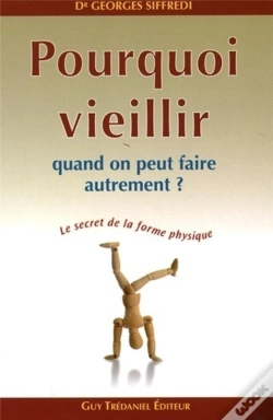 Capa do artigo Pourquoi Veillir Quand On Peut Faire Autrement ? ; Le Secret De La Forme Physique