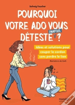 Capa do artigo Pourquoi Votre Ado Vous Déteste (Parfois) ? Idées Et Solutions Pour Couper Le Cordon Sans Perdre Le Lien