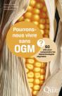 Pourrons-Nous Vivre Sans Ogm ? - Preview