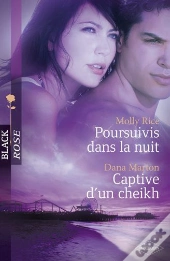 Poursuivis Dans La Nuit ; Captive D'Un Cheikh