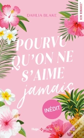 Pourvu Qu'On Ne S'Aime Jamais