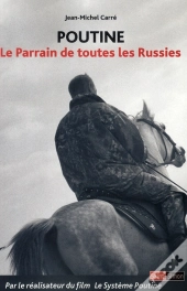 Poutine ; Le Parrain De Toutes Les Russies