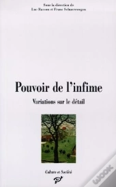 Pouvoir De L'Infime ; Variations Sur Le Détail