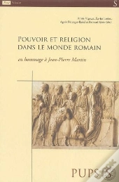 Pouvoir Et Religion Dans Le Monde Romain ; En Hommage À Jean-Pierre Martin