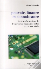 Pouvoir, Finance Et Connaissance ; Les Tranformations De L'Entreprise Capitaliste Entre Xx Et Xxi Siècle