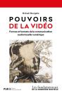 Pouvoirs De La Vidéo : Formes Et Formats De La Communication Audiovisuelle Numérique - Preview