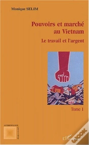 Capa do artigo Pouvoirs Et Marche Au Vietnam T.1 ; Le Travail Et L