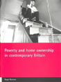 Poverty And Home Ownership In Contemporary Britain - Preview