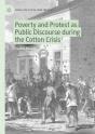 Poverty And Protest As Public Discourse During The Cotton Crisis - Preview