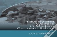 Poverty And Welfare In Modern German History