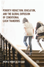 Poverty Reduction, Education, And The Global Diffusion Of Conditional Cash Transfers - Preview