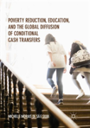 Poverty Reduction, Education, And The Global Diffusion Of Conditional Cash Transfers
