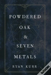 Powdered Oak And Seven Metals