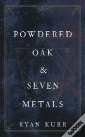 Powdered Oak & Seven Metals