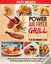 Power Air Fryer Grill Cookbook For Beginners 2021