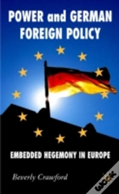 Power And German Foreign Policy