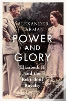 Power And Glory - As Seen On Channel 4'S Edward Vs George