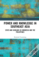 Power And Knowledge In Southeast Asia