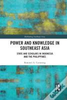 Power And Knowledge In Southeast Asia