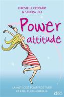 Power Attitude ; La Méthode Pour Positiver Et Être Plus Heureux