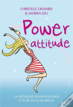 Capa do artigo Power Attitude ; La Méthode Pour Positiver Et Être Plus Heureux