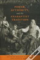 Power, Authority, And The Anabaptist Tradition
